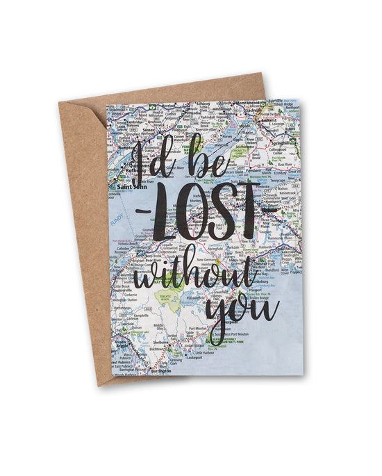I'd be lost without you greeting card hand lettered printed on vintage map